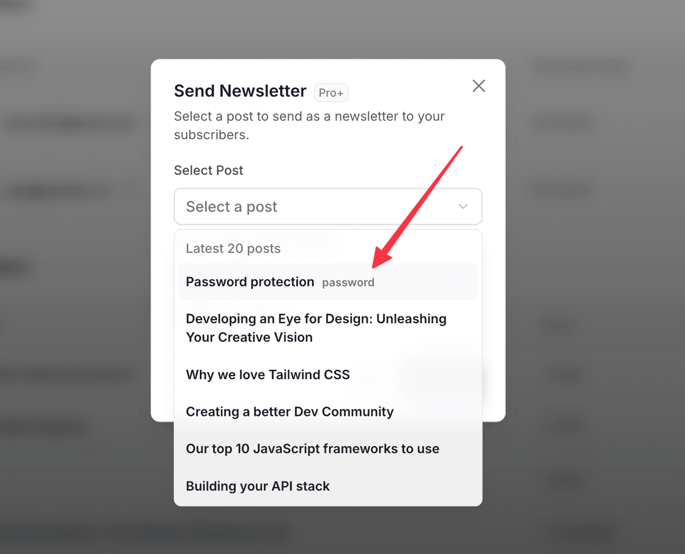 The image shows a 'Send Newsletter' pop-up window with a list of blog posts. The user is prompted to select a post to send to subscribers. The list includes titles like 'Password protection' and 'Developing an Eye for Design.'